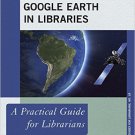 Ebook 978-1442255036 Using Google Earth in Libraries: A Practical Guide for Librarians (Practical