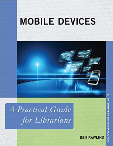 Ebook 978-0810892583 Mobile Devices: A Practical Guide for Librarians (Practical Guides for Libra