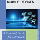Ebook 978-0810892583 Mobile Devices: A Practical Guide for Librarians (Practical Guides for Libra