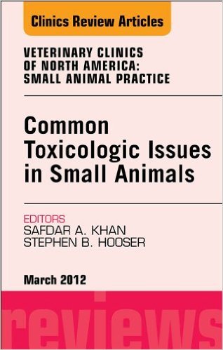 Ebook 978-1455739554 Common Toxicologic Issues in Small Animals, An Issue of Veterinary Clinics: