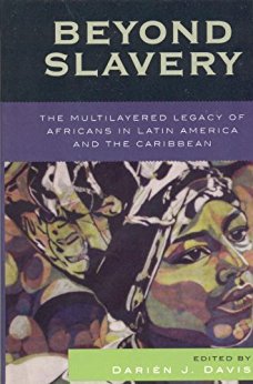 Ebook 978-0742541306 Beyond Slavery: The Multilayered Legacy of Africans in Latin America and the