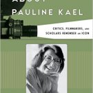 Ebook 978-1442254596 Talking about Pauline Kael: Critics, Filmmakers, and Scholars Remember an Ic