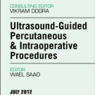 Ebook 978-1455739462 Ultrasound-Guided Percutaneous & Intraoperative Procedures, An Issue of Ultr