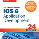 Ebook 978-0672334436 Sams Teach Yourself iOS 6 Application Development in 24 Hours