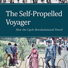 Ebook 978-1442253704 The Self-Propelled Voyager: How the Cycle Revolutionized Travel