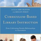 Ebook 978-1442231658 Curriculum-Based Library Instruction: From Cultivating Faculty Relationships