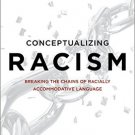 Ebook 978-1442252356 Conceptualizing Racism: Breaking the Chains of Racially Accommodative Langua