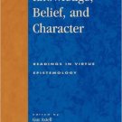 Ebook 978-0847696536 Knowledge, Belief, and Character: Readings in Contemporary Virtue Epistemolo