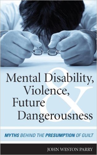 Ebook 978-1442224049 Mental Disability, Violence, and Future Dangerousness: Myths Behind the Pres