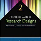 Ebook 978-1483317274 An Applied Guide to Research Designs: Quantitative, Qualitative, and Mixed M