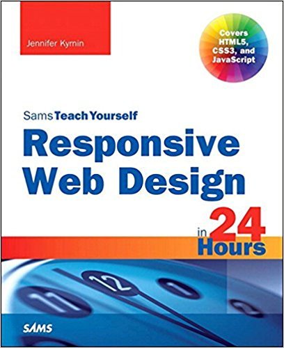 Ebook 978-0672338380 Responsive Web Design in 24 Hours, Sams Teach Yourself