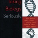 Ebook 978-0742549203 Taking Biology Seriously: What Biology Can and Cannot Tell Us About Moral an