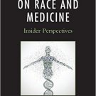 Ebook 978-1442248359 On Race and Medicine: Insider Perspectives