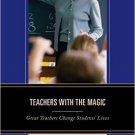 Ebook 978-1475817621 Teachers with The Magic: Great Teachers Change Students' Lives