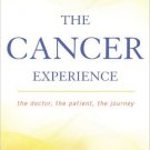 Ebook 978-1442216211 The Cancer Experience: The Doctor, the Patient, the Journey