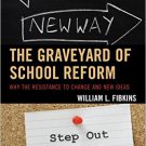 Ebook 978-1475814545 The Graveyard of School Reform: Why the Resistance to Change and New Ideas