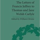 Ebook 978-1851969821 The Letters of Francis Jeffrey to Thomas and Jane Welsh Carlyle (The Pickeri