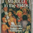 Ebook 978-0842027953 Mexico in the 1940s: Modernity, Politics, and Corruption (Latin American Sil