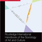 Ebook 978-0415855112 Routledge International Handbook of the Sociology of Art and Culture (Routle