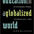 Ebook 978-0742510975 Education in a Globalized World: The Connectivity of Economic Power, Technol