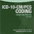 Ebook 978-0323478052 ICD-10-CM/PCS Coding: Theory and Practice, 2017 Edition (Icd-10-Cm-Pcs Codin