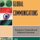 Ebook 978-0742540453 Global Communications: Toward a Transcultural Political Economy (Critical Me