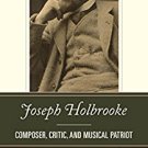 Ebook 978-0810888913 Joseph Holbrooke: Composer, Critic, and Musical Patriot