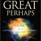 Ebook 978-1442247215 The Great Perhaps: God as a Question