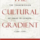 Ebook 978-0742520622 The Cultural Gradient: The Transmission of Ideas in Europe, 1789D1991