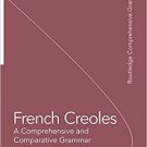 Ebook 978-1138015647 French Creoles: A Comprehensive and Comparative Grammar (Routledge Comprehen