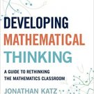 Ebook 978-1475810561 Developing Mathematical Thinking: A Guide to Rethinking the Mathematics Clas