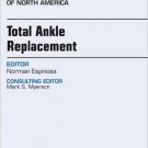 Ebook 978-1455749539 Total Ankle Replacement, An Issue of Foot and Ankle Clinics (The Clinics: Or