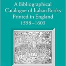 Ebook 978-0754663737 A Bibliographical Catalogue of Italian Books Printed in England 1558–1603 (A
