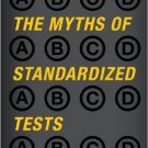 Ebook 978-1442208094 The Myths of Standardized Tests: Why They Don't Tell You What You Think They