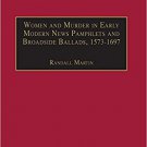Ebook 978-0754631156 Women and Murder in Early Modern News Pamphlets and Broadside Ballads, 1573-