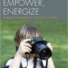 Ebook 978-1475806854 Engage, Empower, Energize: Leading Tomorrow's Schools Today