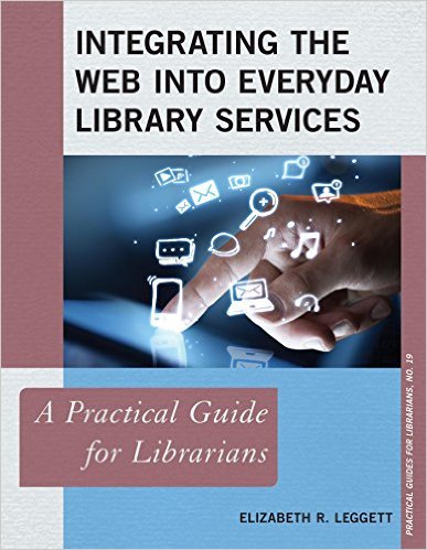 Ebook 978-1442256750 Integrating the Web into Everyday Library Services: A Practical Guide for Li