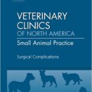 Ebook 978-1455710423 Surgical Complications, An Issue of Veterinary Clinics: Small Animal Practic