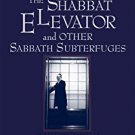 Ebook 978-0742516700 The Shabbat Elevator and other Sabbath Subterfuges: An Unorthodox Essay on C