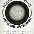 Ebook 978-1442231214 Assassinations, Threats, and the American Presidency: From Andrew Jackson to