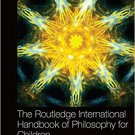 Ebook 978-1138847675 The Routledge International Handbook of Philosophy for Children (Routledge I