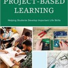 Ebook 978-1475827651 The Power of Project-Based Learning: Helping Students Develop Important Life