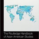 Ebook 978-0415738255 The Routledge Handbook of Asian American Studies