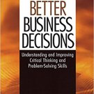 Ebook 978-0761924210 Making Better Business Decisions: Understanding and Improving Critical Think