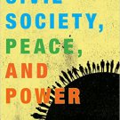 Ebook 978-1442258563 Civil Society, Peace, and Power (Peace and Security in the 21st Century)