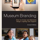 Ebook 978-1442263451 Museum Branding: How to Create and Maintain Image, Loyalty, and Support