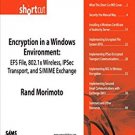 Ebook Encryption in a Windows Environment: EFS File, 802.1x Wireless, IPSec Transport, and S/MIME