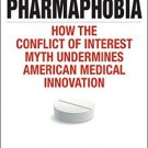 Ebook 978-1442244627 Pharmaphobia: How the Conflict of Interest Myth Undermines American Medical