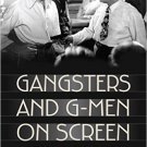 Ebook 978-1442230750 Gangsters and G-Men on Screen: Crime Cinema Then and Now