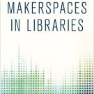 Ebook 978-1442253001 Makerspaces in Libraries (Library Technology Essentials)